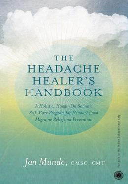 The Headache Healer’s Handbook