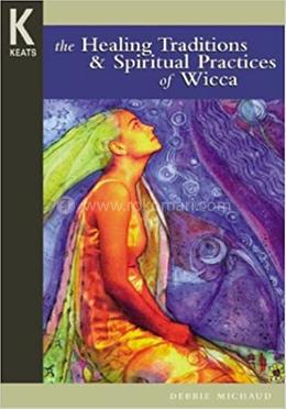 The Healing Traditions and Spiritual Practices of Wicca image