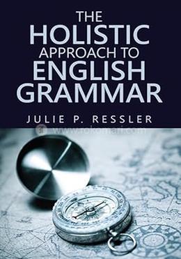 The Holistic Approach to English Grammar