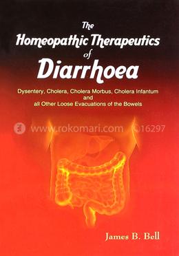 The Homoeopathic Therapeutics of Diarrhoea