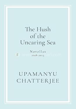 The Hush Of The Uncaring Sea