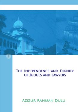The Independence and Dignity of Judges and Lawyers image