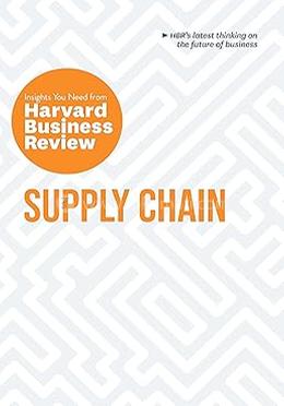 The Insights You Need from Harvard Business Review: Supply Chain