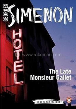 The Late Monsieur Gallet: Inspector Maigret