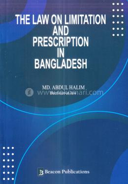 The Law on Limitation and Prescription in Bangladesh