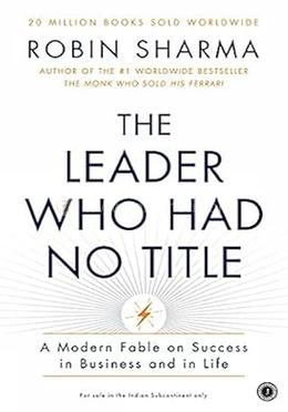 The Leader Who Had No Title: A Modern Fable on Real Success in Business and in Life image