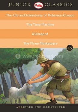 The Life and Adventures of Robinson Crusoe, The Time Machine, Kidnapped, The Three Musketeers - Book 16 image