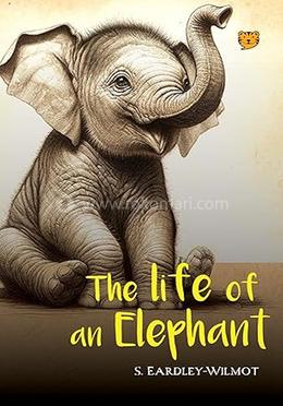 The Life of an Elephant