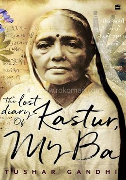 The Lost Diary of Kastur, My Ba 