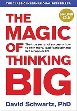 The Magic Of Thinking Big (6 Million Sold)