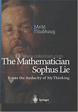 The Mathematician Sophus Lie: It Was The Audacity Of My Thinking image