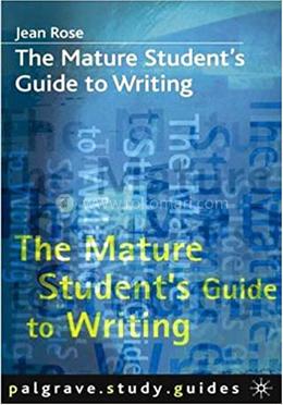 The Mature Student's Guide to Writing (Mature Student's Guide to Writing S.) image
