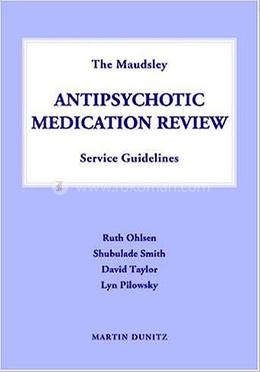 The Maudsley Antipsychotic Medication Review Service Guidelines