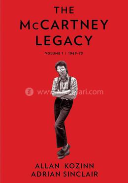 The McCartney Legacy: Volume 1: 1969 – 73