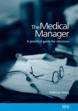 The Medical Manager: A Practical Guide for Clinicians image