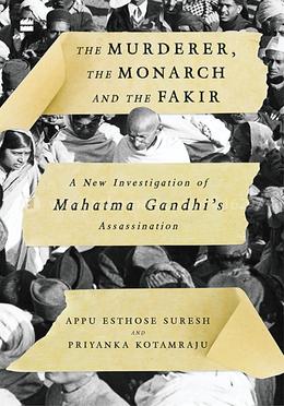 The Murderer, The Monarch and The Fakir by Appu Esthose Suresh