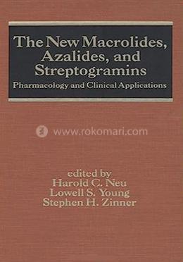 The New Macrolides, Azalides and Streptogramins