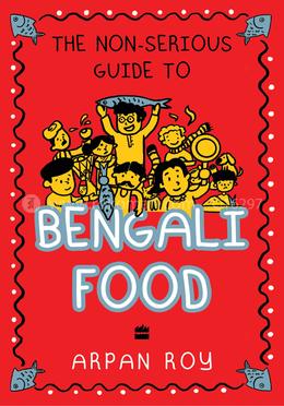 The Non-serious Guide To Bengali Food image