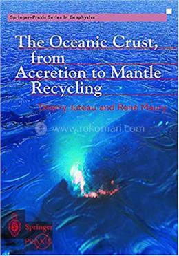 The Oceanic Crust, from Accretion to Mantle Recycling image