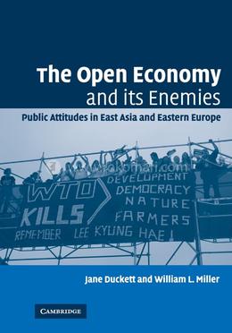 The Open Economy and its Enemies: Public Attitudes in East Asia and Eastern Europe image