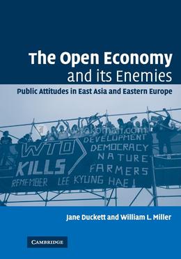 The Open Economy and its Enemies: Public Attitudes in East Asia and Eastern Europe