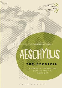 The Oresteia: Agamemnon, The Libation Bearers and The Eumenides image