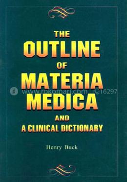 The Outline of Materia Medica and a Clinical Dictionary
