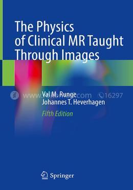 The Physics of Clinical MR Taught Through Images image