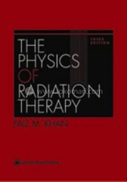 The Physics of Radiation Therapy: Mechanisms, Diagnosis, and Management image