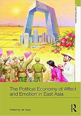The Political Economy of Affect and Emotion in East Asia image
