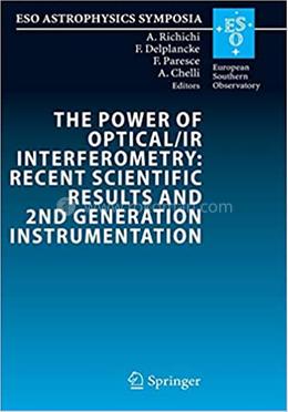 The Power of Optical/IR Interferometry: Recent Scientific Results and 2nd Generation Instrumentation - Proceedings of the ESO Workshop held in ... 4-8 April 2005 image