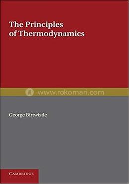 The Principles Of Thermodynamics