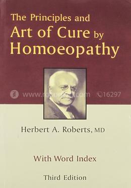The Principles and Art of Cure by Homoeopathy: A Modern Textbook with Word Index image