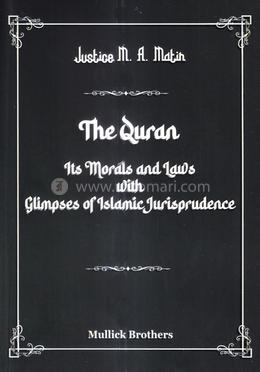 The Quran Its Morals and Laws With Glimpses of Islamic Jurisprudence image