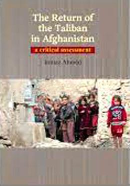 The Return of the Taliban in Afghanistan A Critical Assessment image