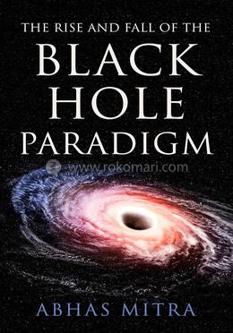 The Rise and Fall of the Black Hole Paradigm image