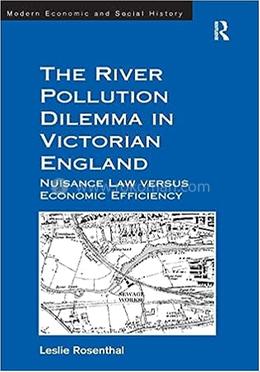 The River Pollution Dilemma in Victorian England