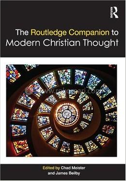 The Routledge Companion to Modern Christian Thought