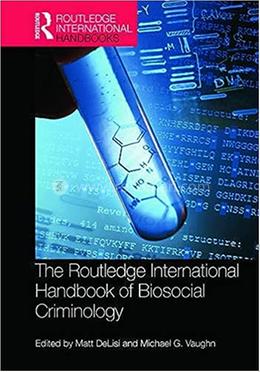The Routledge International Handbook of Biosocial Criminology image