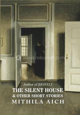 The Silent House and Others Short Stories