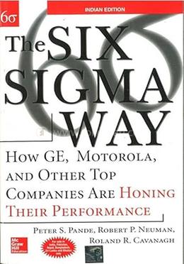 The Six Sigma Way : How GE, Motorola and Other Top Companies are Honing their Performance image