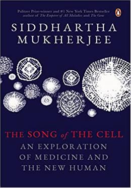 The Song Of The Cell An Exploration Of Medicine And The New Human image