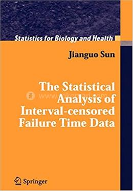 The Statistical Analysis of Interval-censored Failure Time Data image