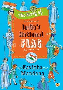 The Story of India’s National Flag 