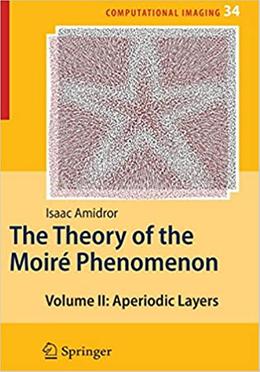 The Theory of the Moire Phenomenon - Volume II : Aperiodic Layers image
