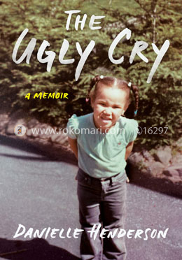 The Ugly Cry: A Memoir image
