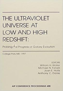 The Ultraviolet Universe at Low and High Redshift