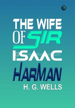 The Wife of Sir Isaac Harman