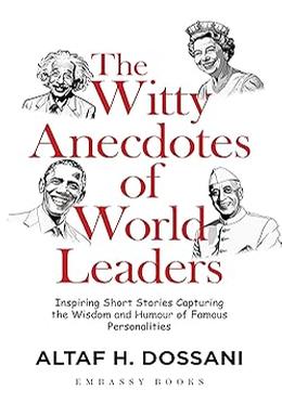 The Witty Anecdotes of World Leaders