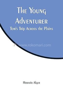 The Young Adventurer or Tom's Trip Across the Plains image